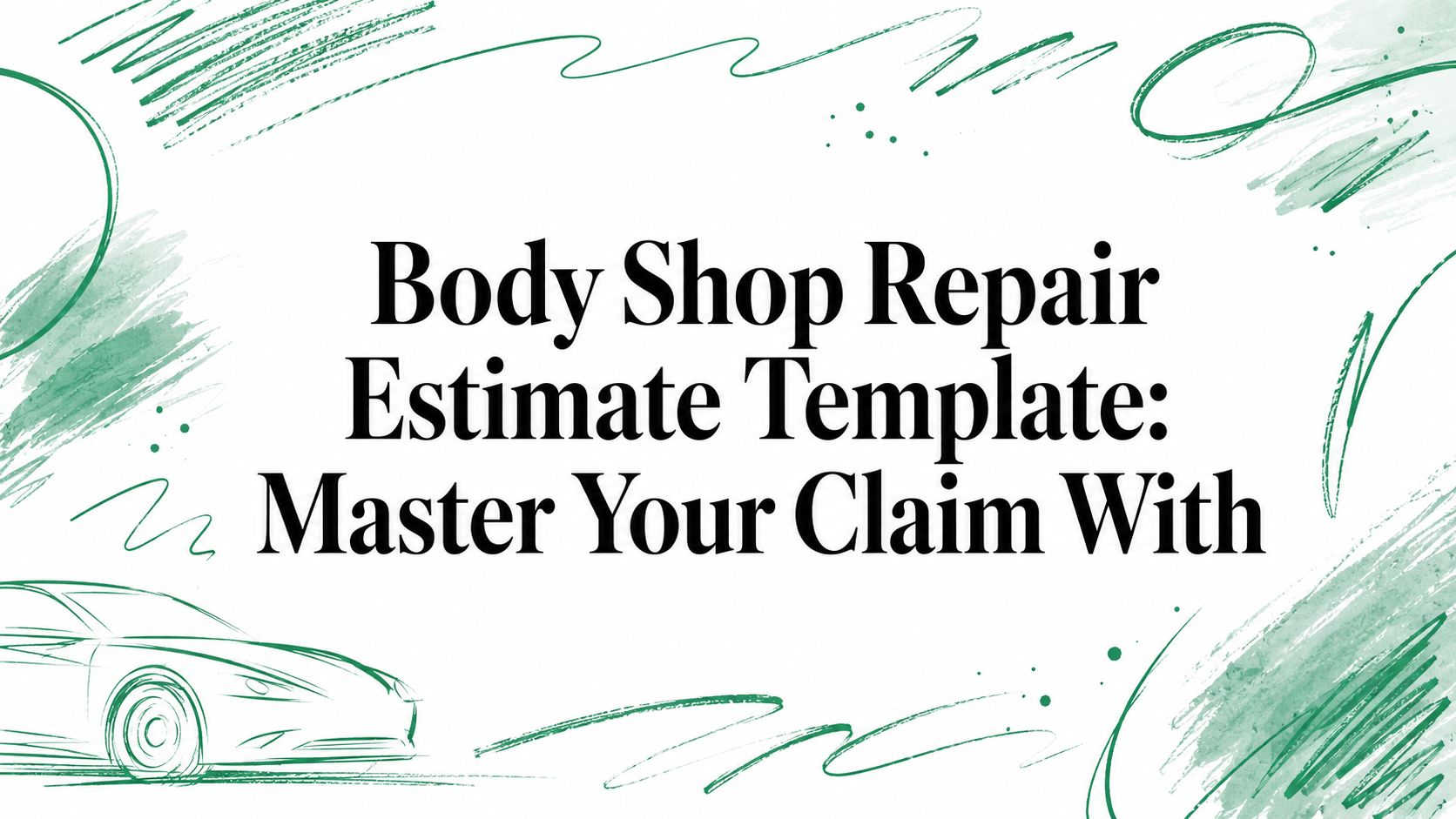 Body Shop Repair Estimate Template: Master Your Claim With